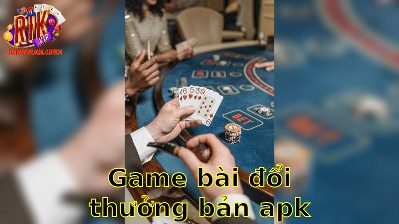 Game Bài Đổi Thưởng Bản APK Miễn Phí – Trải Nghiệm Miễn Phí Hấp Dẫn 2025