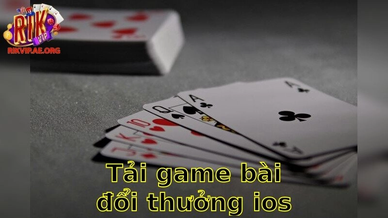 Tải Game Bài Đổi Thưởng IOS An Toàn – Cá Cược Mọi Lúc